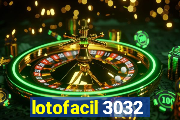 lotofacil 3032